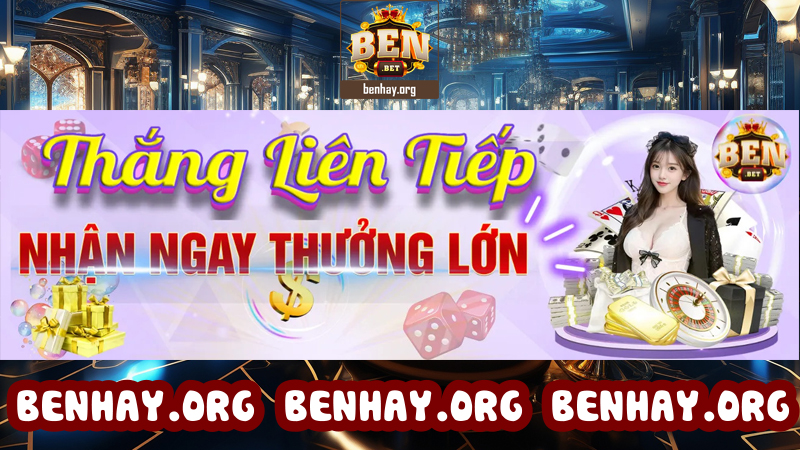 BENBET tặng thưởng hấp dẫn cho người chơi thắng liên tiếp